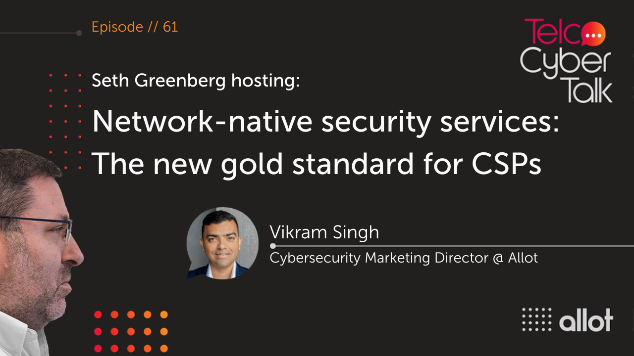 Network-native security services: The new gold standard for CSPs