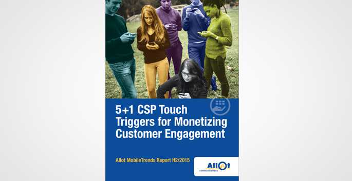 The 5+1 CSP Touch Triggers for CSP Monetizing Customer Engagement