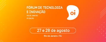 Oi Technology and Innovation Forum