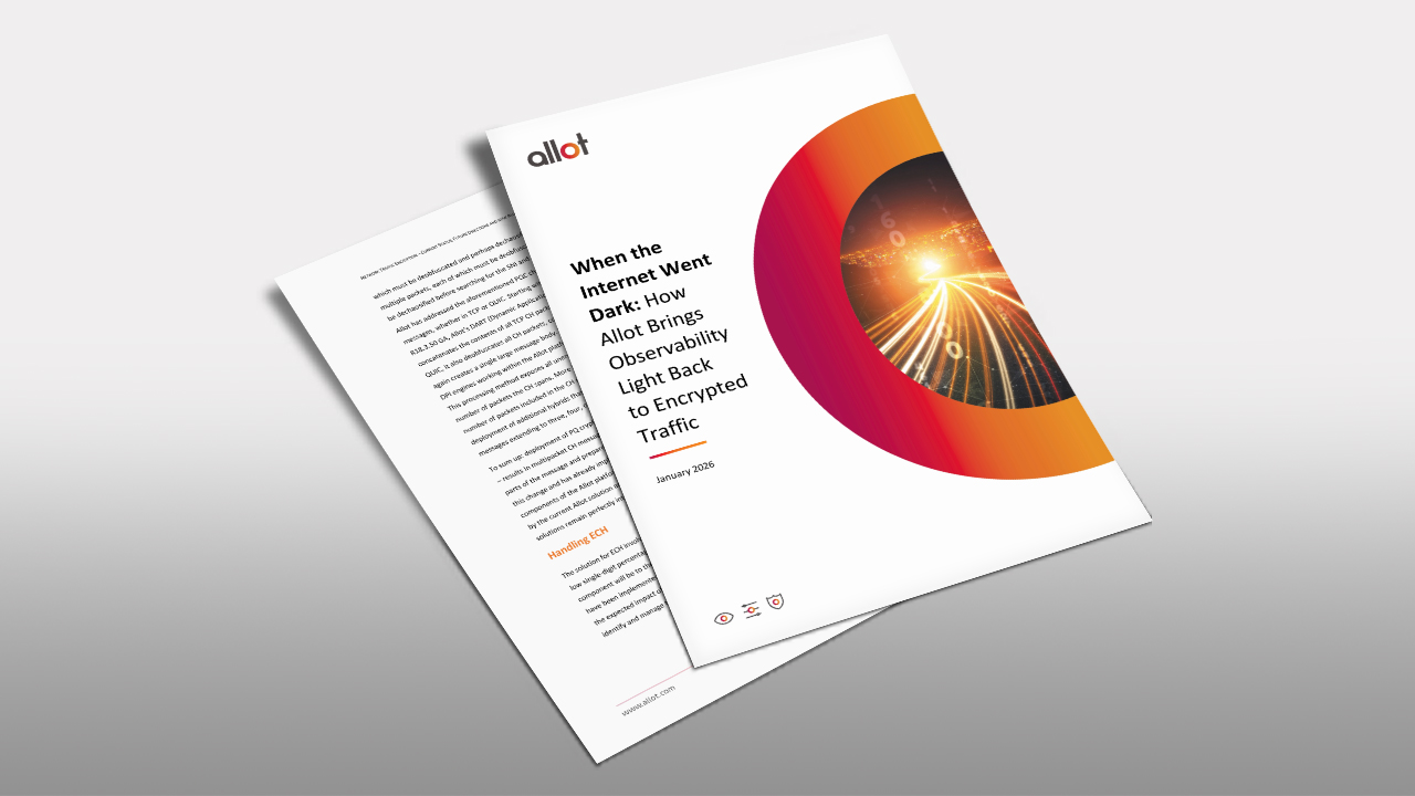 When the Internet Went Dark: How Allot Brings Observability Light Back to Encrypted Traffic